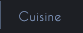 Cuisine
